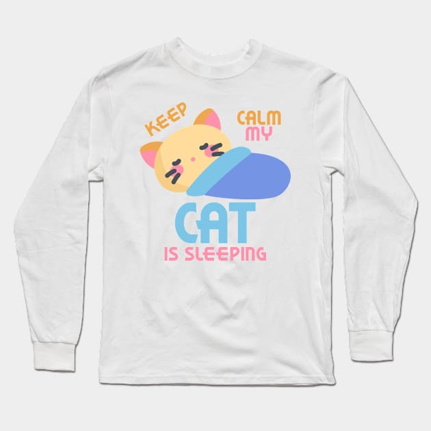 Keep Calm My Cat Is Sleeping Long Sleeve T-Shirt by STFN Shop